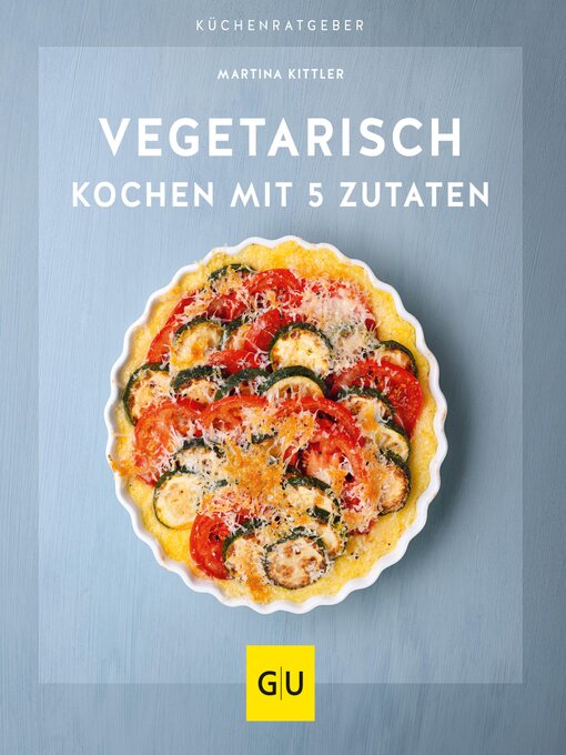 Title details for Vegetarisch kochen mit 5 Zutaten by Martina Kittler - Available